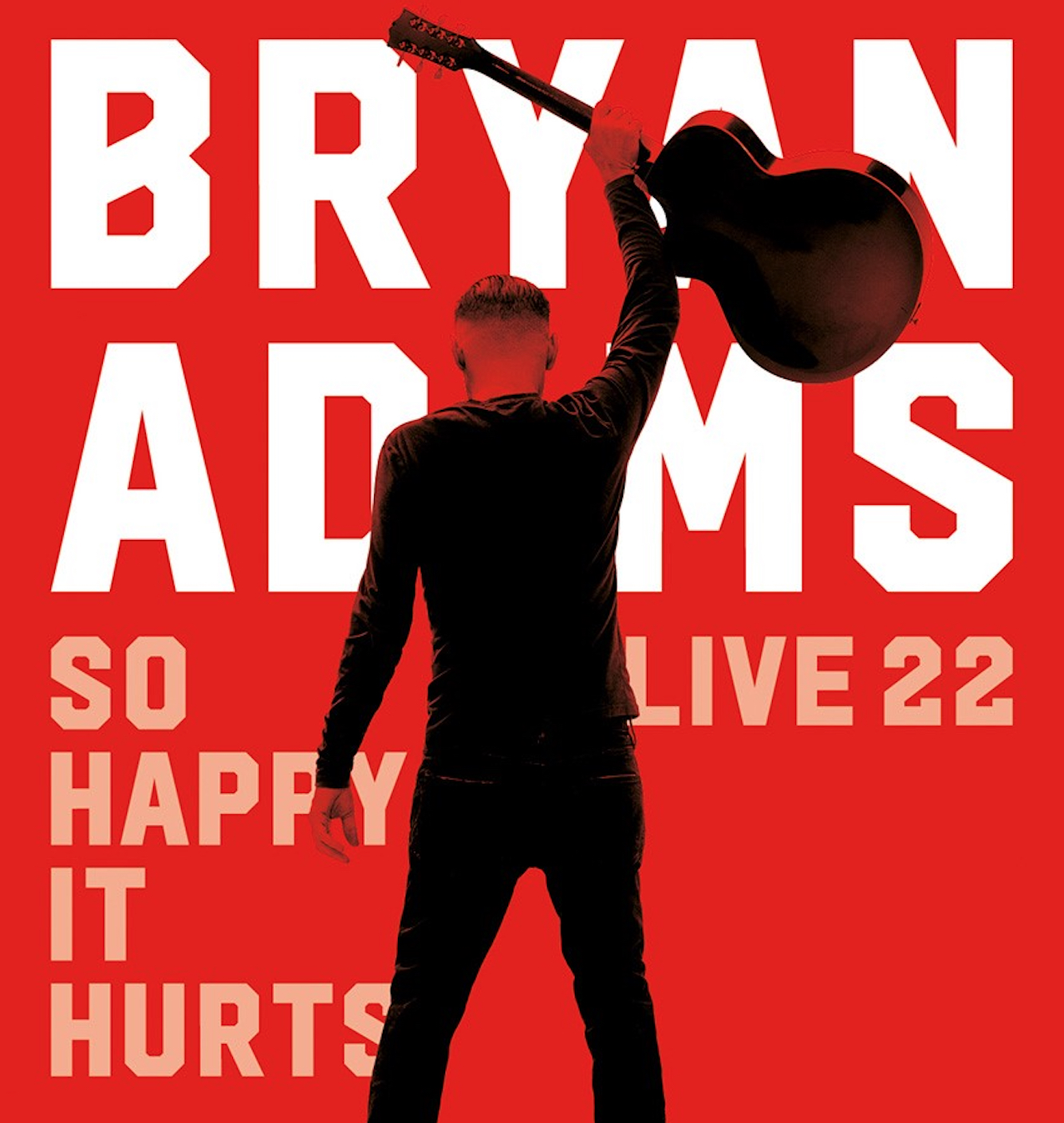 SO HAPPY IT HURTS EU/UK TOUR STARTS JANUARY 2022 Bryan Adams